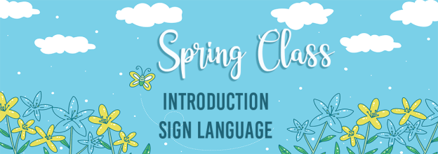 Spring Intro Sign Language Class